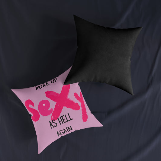 WOKE UP SEXY PILLOW